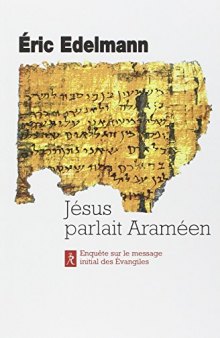 Jésus parlait araméen : A la recherche de l'enseignement originel