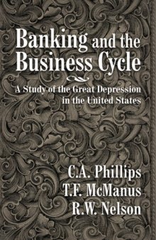 Banking and the Business Cycle: A Study of the Great Depression in the United States