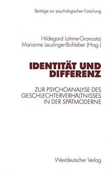 Identität und Differenz: Zur Psychoanalyse des Geschlechterverhältnisses in der Spätmoderne