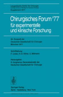 Chirurgisches Forum ’77 für experimentelle und klinische Forschung: 94. Kongreß der Deutschen Gesellschaft für Chirurgie München, 27–30. April 1977