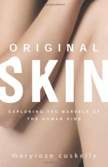 Original Skin: Exploring the Marvels of the Human Hide