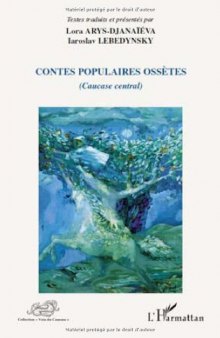 Contes populaires ossètes (caucase central)  