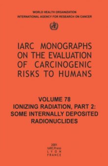 Ionizing Radiation, Part II: Some Internally Deposited Radionuclides (IARC Monographs on the Evaluation of the Carcinogenic Risks)