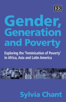 Gender, Generation and Poverty: Exploring the 'Feminisation of Poverty' in Africa, Asia and Latin America  