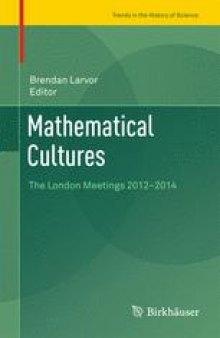 Mathematical Cultures: The London Meetings 2012-2014