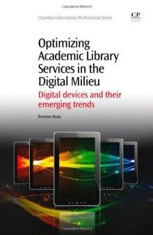Optimizing Academic Library Services in the Digital Milieu. Digital Devices and their Emerging Trends