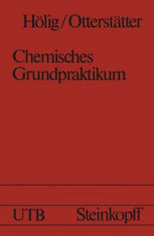 Chemisches Grundpraktikum: für chemisch-technische Assistenten, Chemielaborjungwerker, Chemielaboranten und Chemotechniker