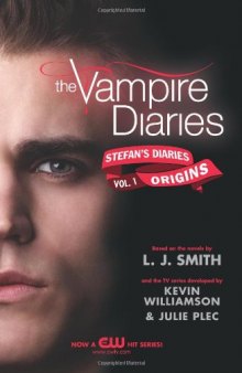 The Vampire Diaries: Stefan's Diaries #1: Origins  