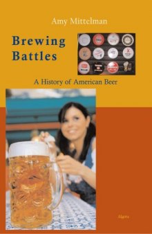 Brewing battles : a history of American beer