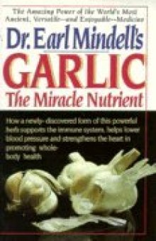 Dr. Earl Mindell's Garlic: The Miracle Nutrient (Keats Good Health Guide)