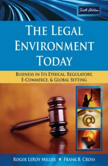The Legal Environment Today: Business In Its Ethical, Regulatory, E-Commerce, and Global Setting , Sixth Edition  