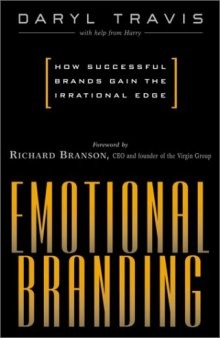 Emotional Branding : How Successful Brands Gain the Irrational Edge