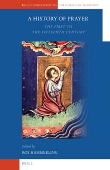 A History of Prayer: The First to the Fifteenth Century  