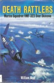 Death Rattlers: Marine Squadron VMF-323 over Okinawa