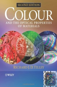 Сolour and the optical properties of materials: An exploration of the relationship between ight, the optical properties of materials and colour