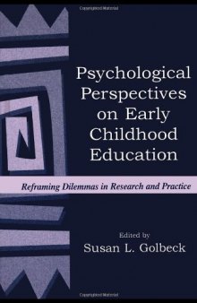 Psychological perspectives on early childhood education: reframing dilemmas in research and practice