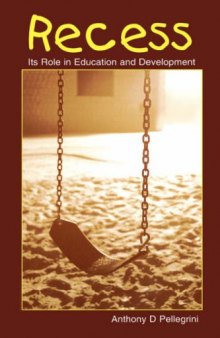 Recess: Its Role in Education and Development (Developing Mind)