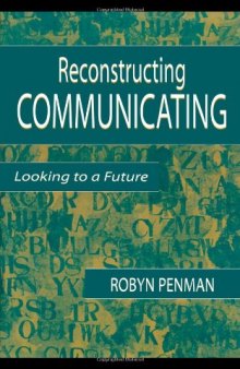 Reconstructing communicating: looking to a future