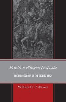 Friedrich Wilhelm Nietzsche : the philosopher of the Second Reich