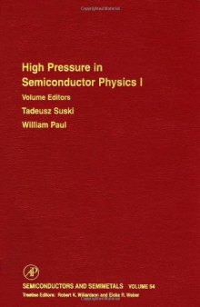 High Pressure in Semiconductor Physics 1 (Semiconductors & Semimetals, Vol. 54)