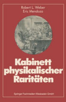 Kabinett physikalischer Raritäten: Eine Anthologie zum Mit-, Nach- und Weiterdenken
