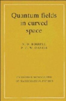 Quantum Fields in Curved Space (Cambridge Monographs on Mathematical Physics)