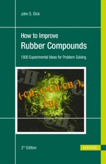 How to Improve Rubber Compounds. 1500 Experimental Ideas for Problem Solving