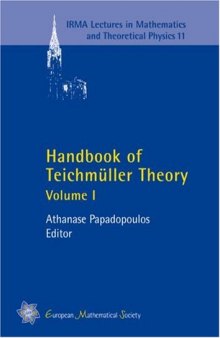 Handbook of Teichmuller Theory, Volume I (Irma Lectures in Mathematics and Theoretical Physics)