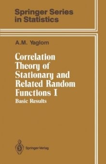 Correlation theory of stationary and related random functions. Basic results