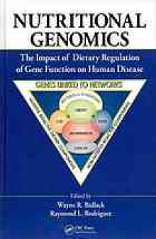 Nutritional genomics : the impact of dietary regulation of gene function on human disease
