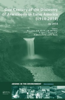 One Century of the Discovery of Arsenicosis in Latin America (1914-2014) As2014: Proceedings of the 5th International Congress on Arsenic in the Environment, May 11-16, 2014, Buenos Aires, Argentina