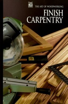 The Art of Woodworking Finish carpentry