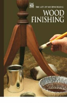The Art of Woodworking Wood finishing
