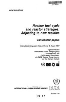 Nuclear fuel cycle and reactor strategies : adjusting to new realities