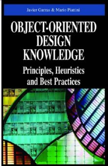 Object-oriented design knowledge: principles, heuristics, and best practices
