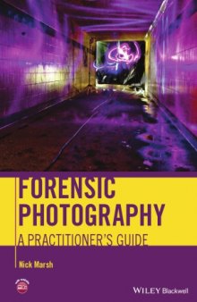 Forensic Photography  A Practitioner&#039;s Guide