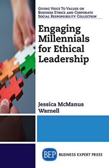 Engaging millennials for ethical leadership : what works for young professionals and their managers