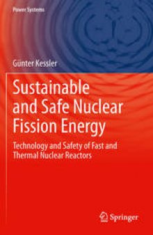 Sustainable and Safe Nuclear Fission Energy: Technology and Safety of Fast and Thermal Nuclear Reactors