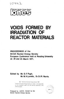 Voids formed by irradiation of reactor materials : proceedings of the British Nuclear Energy Society European conference held at Reading University on 24 and 25 March 1971
