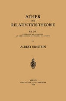 Äther und Relativitäts-Theorie: Rede Gehalten am 5. Mai 1920 an der Reichs-Universität zu Leiden