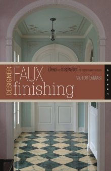 Designer Faux Finishing  Ideas and Inspiration for Sophisticated Surfaces