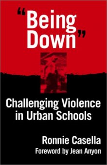 Being Down: Challenging Violence in Urban Schools  
