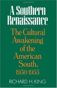 A Southern Renaissance: The Cultural Awakening of the American South, 1930-1955