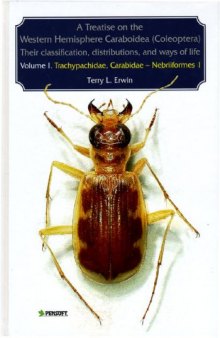 A Treatise on the Western Hemisphere Caraboidea (Coleoptera): Their Classification, Distributions, and Ways of Life: Trachypachidae, Carabidae - Nebriiformes ... Faunistica) (Pensoft Series Faunistica)