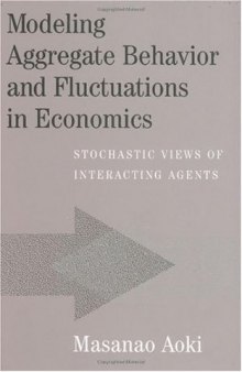 Modeling Aggregate Behaviour & Fluctuations in Economics: Stochastic Views of Interacting Agents