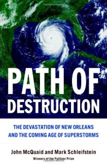 Path of Destruction: The Devastation of New Orleans and the Coming Age of Superstorms