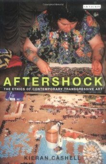 Aftershock: The Ethics of Contemporary Transgressive Art