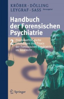 Handbuch der forensischen Psychiatrie, Band 2: Psychopathologische Grundlagen und Praxis der forensischen Psychiatrie im Strafrecht