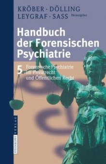 Handbuch der forensischen Psychiatrie, Band 5: Forensische Psychiatrie im Privatrecht und Öffentlichen Recht