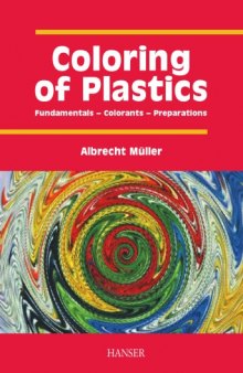 Coloring of plastics : fundamentals, colorants, preparations
